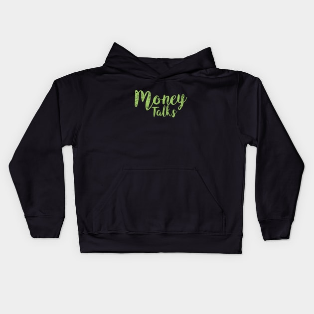 Money Talks Kids Hoodie by umarhahn